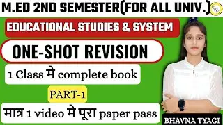 M.ED 2nd sem| Educational Studies & system|complete book marathon |Part-1|By Bhavna