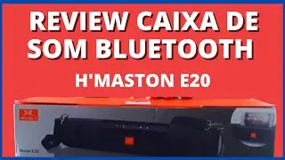 REVIEW CAIXA DE SOM BLUETOOTH H'MASTON E20