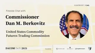 DACOM 2021: CFTC Commissioner Dan Berkovitz - Is Regulated DeFi an Oxymoron?