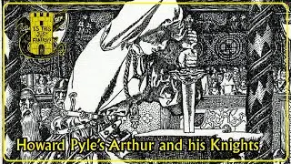 Is This Just Fantasy? - Howard Pyle's Arthur and His Knights