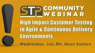 High Impact Customer Testing in Agile and Continuous Delivery Environments