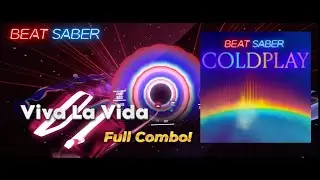 Viva La Vida - New beatsaber DLC! - 95.7% FC