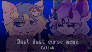 DUST DUST CURSE // ANIMATION MEME [COLLAB/@Katzuwaaaa ]