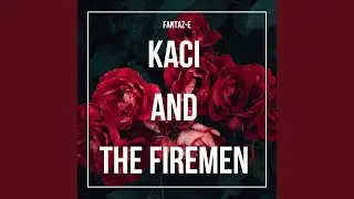 Kaci and The Firemen