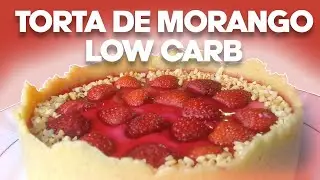 Torta de Morango Low Carb E Cetogênica | Senhor Tanquinho