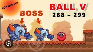 🔴 BALL V red BOSS challenge Levels        288 - 299 + BOSS Android Gameplay 