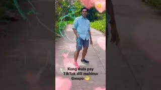 Kong walay TikTok dili mahitabo Gwapo 😁 #tiktok