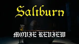 Saltburn (2023) Movie REVIEW