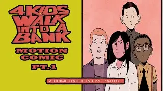 4 Kids walk into a bank motion comic part 1