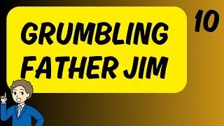 Grumbling Father Jim