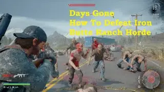 How To Defeat Iron Butte Ranch Horde FAST in Days Gone (Keep Them Safe Guide | PS4 Gameplay)
