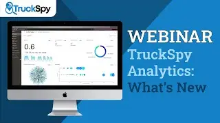 WEBINAR: TruckSpy Analytics- What's New