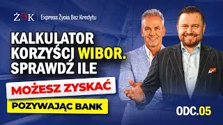 Express Życia Bez Kredytu odc. 5 Kalkulator korzyści WIBOR. Sprawdź, ile naprawdę możesz zyskać.