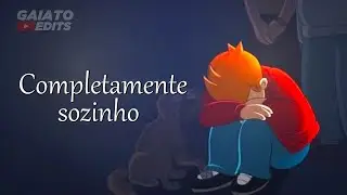 É impossível você entender como é esta tão sozinho | EDIT MOTIVACIONAL - Futurama