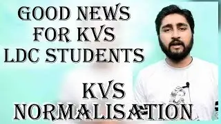 KVS EXAM 2018 - KVS LDC RESULT 2018 NORMALISATION START