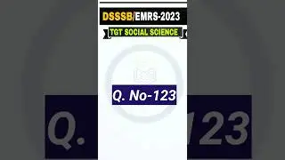 DSSSB /EMRS-2023 TGT SOCIAL SCIENCE IMPORTANT MCQS #123 | EMRS TGT SST IMPORTANT QUESTIONS