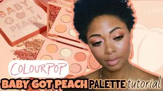 TUTORIAL: ColourPop Baby Got Peach Palette