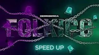 DESINGERICA - FOLKICC (SPEED UP)