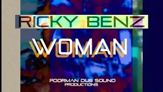 RICKY BENZ & POORMAN DUB SOUND - WOMAN (Official Video 2021)