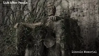 Life After People - Lincoln Memorial
