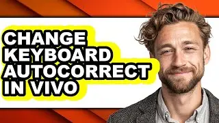How to Change Keyboard Autocorrect in Vivo (updated)