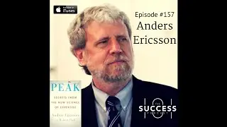 Подкаст Success 101 &mdash; №157: Андерс Эрикссон &mdash; Наука о PEAK и как достичь его быстрее