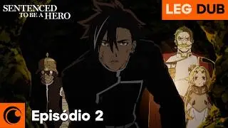 Sentenced to be a Hero | Epis&oacute;dio 2 (Dublado e Legendado)