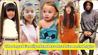The Loyal Family Members Real Name And Ages