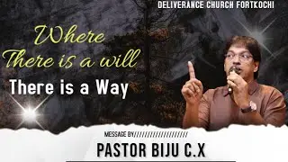 ആഗ്രഹമുണ്ടെങ്കില്‍ വഴിയുണ്ട് | Message By Ps.Biju C.X |