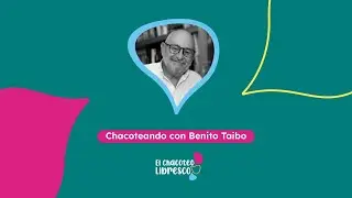 Chacoteando con Benito Taibo.