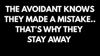Avoidant Psychology - They F*cked Up by Treating you badly&hellip;And They Know It😶