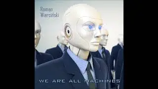 Roman Wierciński   CYBORG'S DREAM
