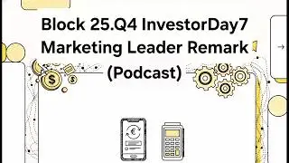 2025q3XYZ Block Investor Day 07  Marketing Leader Remarks-Podcast