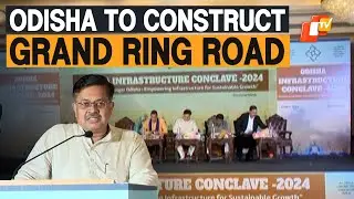 Odisha Govt To Construct Grand Ring Road Connecting Major Commercial Hubs Across State