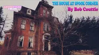 THE HOUSE AT SPOOK CORNER by Bob Couttie | Soundstage Tales with BBC