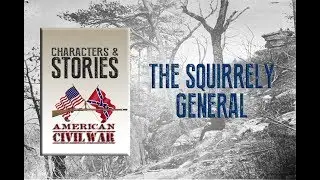The Squirrely General - Braxton Bragg - American Civil War Stories - Episode 222