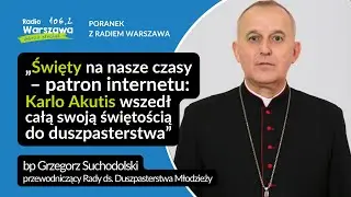 Karlo Akutis zmienia duszpasterstwo młodzieży w Polsce &ndash; bp Grzegorz Suchodolski