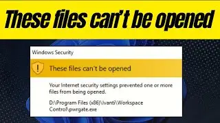 Fix &ldquo;These Files Can&rsquo;t Be Opened&rdquo; Internet Security Settings Error In Windows