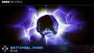 Matt Dybal , DVDEK &ndash; Be Me (Original Mix)