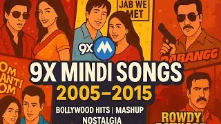 || Hindi Songs Mashup of 9xM era || 2005-2015