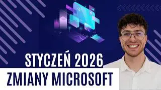 Zmiany w usługach Microsoft &ndash; Podsumowanie stycznia 2026