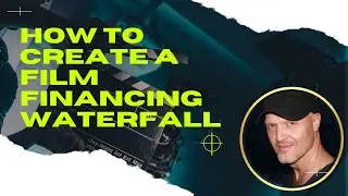 🎬 How to Create a Film Financing Waterfall - Discover the 4 steps to make your film profitable