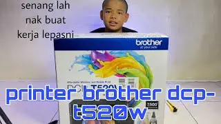 UNBOXING & REVIEW | printer Brother dcp-t520w (laju gilaa😱)