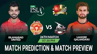 ISU vs LHQ PSL 2023 26th Match Prediction| Islamabad United vs Lahore Qalandars #PSL2023prediction