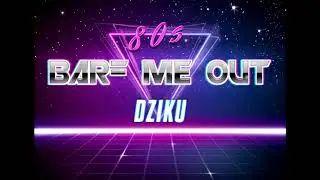 Dziku - Barf me out (synthwave beat)