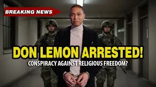 Don Lemon Arrested: Why the FACE Act Protects Our Churches (Biblical Analysis)