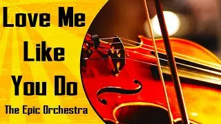 Ellie Goulding - Love Me Like You Do | Epic Orchestra