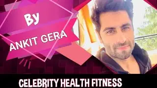 CELEBRITY FITNESS SECRETS | By ANKIT GERA #ankitgera