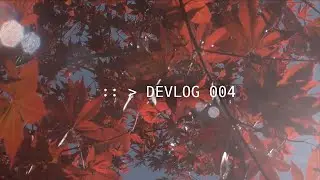 devlog 004