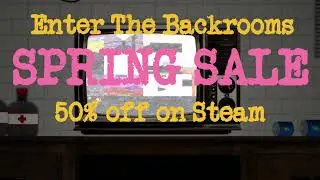 Enter The Backrooms | THE SPRING SALE